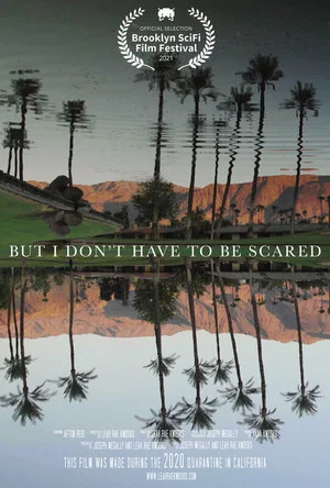 Постер: But I Don't Have to Be Scared