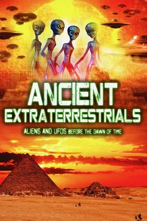 Постер: Ancient Extraterrestrials: Aliens and UFOs Before the Dawn of Time