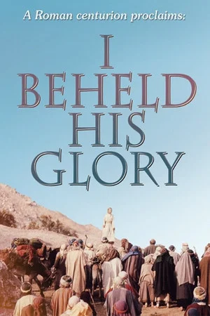 Постер: I Beheld His Glory