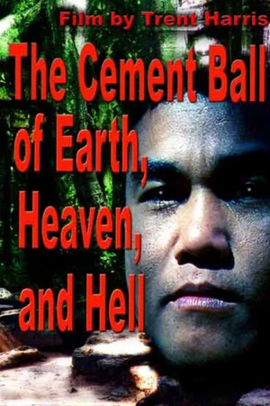 Постер: The Cement Ball of Earth, Heaven, And Hell