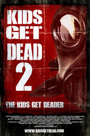 Постер: Kids Get Dead 2: The Kids Get Deader