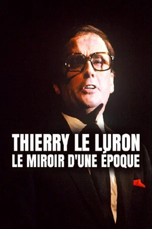 Постер: Thierry Le Luron, le miroir d'une époque