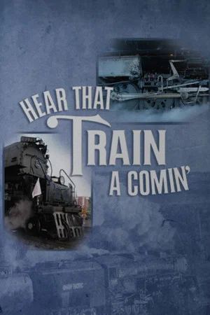 Постер: Hear That Train a Comin'