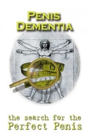 Постер: Penis Dementia: The Search for the Perfect Penis