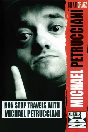 Постер: Non Stop Travels with Michel Petrucciani