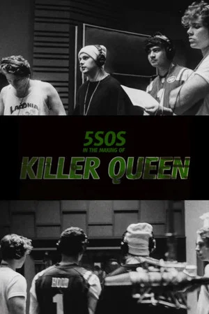 Постер: 5SOS In the Making of Killer Queen