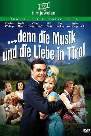 Постер: … denn die Musik und die Liebe in Tirol