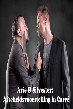 Постер: Arie & Silvester: Afscheidsvoorstelling in Carré