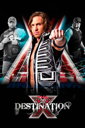 Постер: TNA Destination X 2013