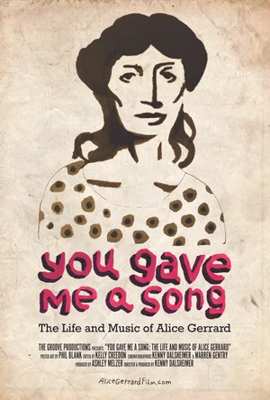 Постер: You Gave Me A Song: The Life and Music of Alice Gerrard