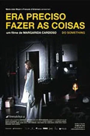 Постер: Era Preciso Fazer as Coisas