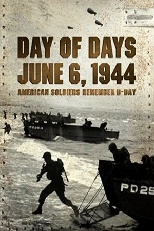 Постер: Day of Days: June 6, 1944 - American Soldiers Remember D-Day