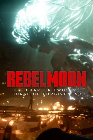 Постер: Rebel Moon – Chapter Two: Curse of Forgiveness