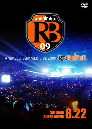 Постер: Animelo Summer Live 2009 RE:BRIDGE 8.22