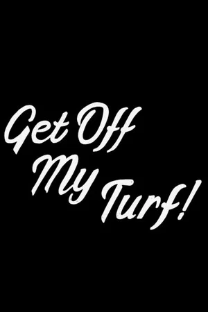 Постер: Get Off My Turf!