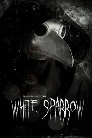 Постер: Haunting of the White Sparrow
