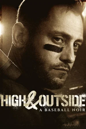Постер: High & Outside: A Baseball Noir
