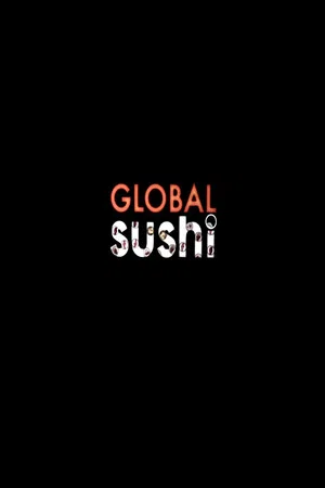 Постер: Global Sushi : demain nos enfants mangeront des méduses