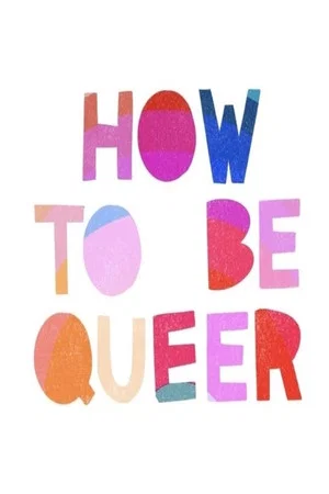 Постер: How to Be Queer