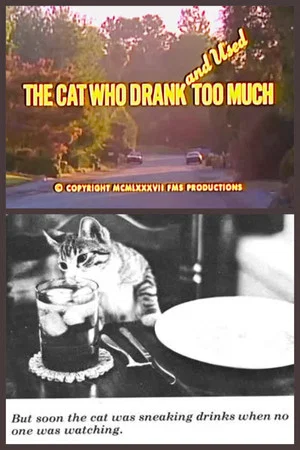 Постер: The Cat That Drank and Used Too Much