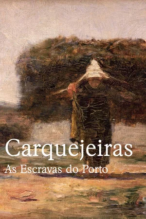 Постер: Carquejeiras - As Escravas do Porto