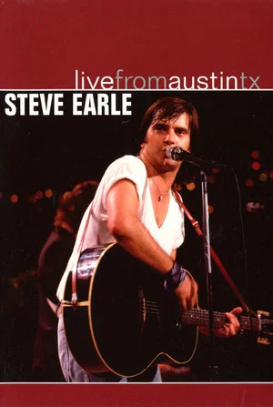 Постер: Steve Earle: Live from Austin, Texas