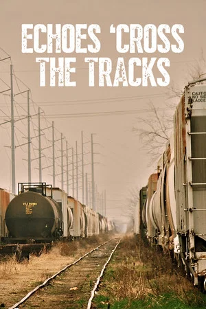 Постер: Echoes 'Cross the Tracks