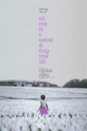 Постер: not even for a moment do things stand still