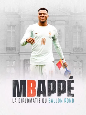 Постер: Mbappé, la diplomatie du ballon rond