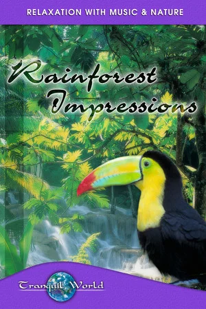 Постер: Rainforest Impressions: Tranquil World - Relaxation with Music & Nature