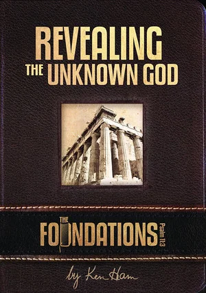 Постер: Ken Ham’s Foundations - Revealing the Unknown God