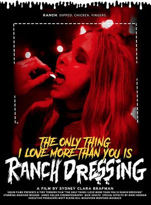 Постер: The Only Thing I Love More Than You Is Ranch Dressing