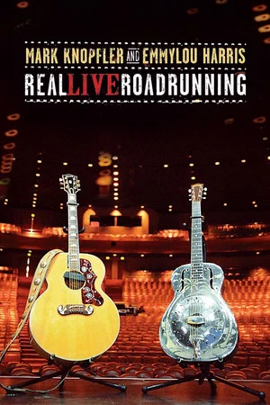 Постер: Mark Knopfler and Emmylou Harris: Real Live Roadrunning 2006