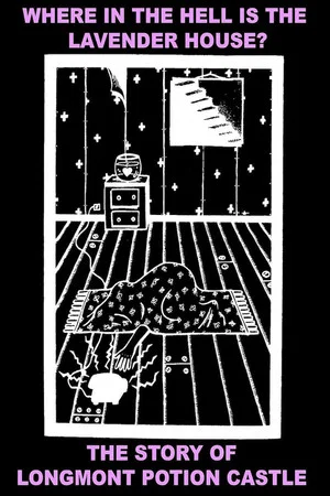 Постер: Where In The Hell Is The Lavender House: The Longmont Potion Castle Story