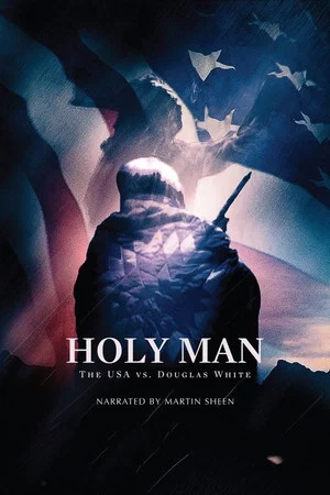 Постер: Holy Man: The USA vs. Douglas White