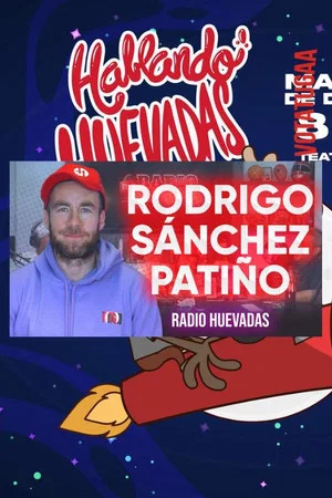 Постер: RADIO HUEVADAS FT. RODRIGO SÁNCHEZ PATIÑO