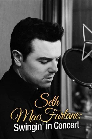 Постер: Seth MacFarlane: Swingin' in Concert