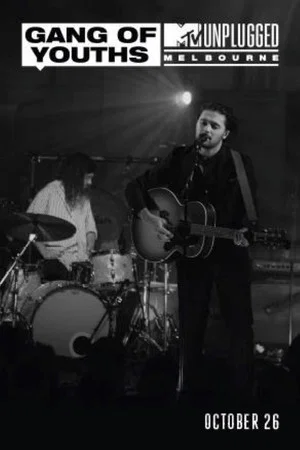 Постер: MTV Unplugged Melbourne: Gang of Youths