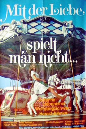 Постер: Mit der Liebe spielt man nicht