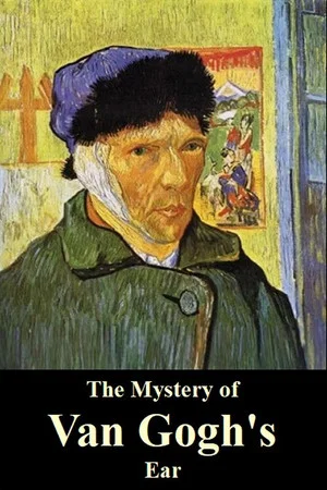 Постер: The Mystery of Van Gogh's Ear