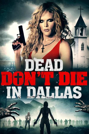 Постер: Dead Don't Die in Dallas