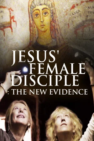Постер: Jesus' Female Disciples: The New Evidence