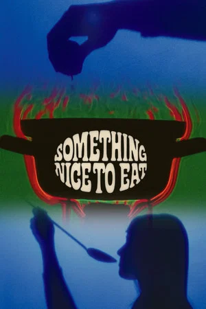 Постер: Something Nice to Eat