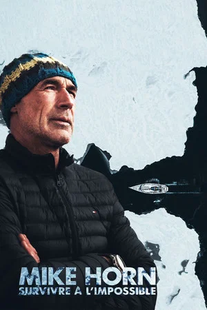 Постер: Mike Horn, survivre à l'impossible