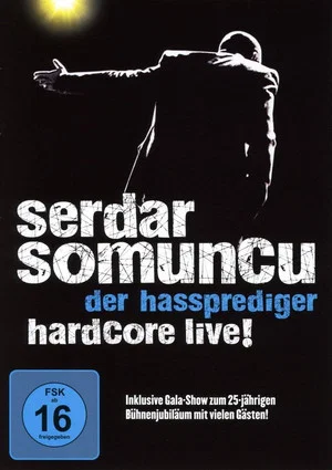 Постер: Serdar Somuncu - Der Hassprediger Hardcore Live!
