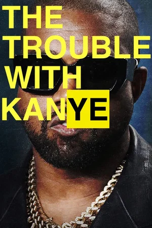 Постер: The Trouble with KanYe