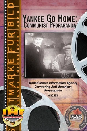 Постер: Yankee Go Home: Communist Propaganda