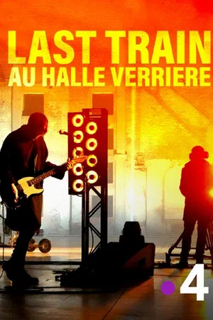 Постер: Last Train à la Halle Verrière