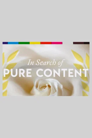 Постер: In Search of Pure Content