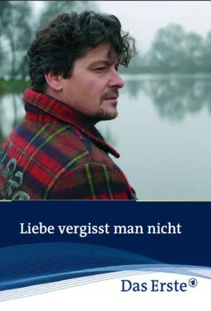 Постер: Liebe vergisst man nicht